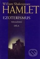 Hamlet - Ezoterismus velkého díla - cena, porovnanie