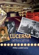 Lucerna, její čas a její lidé - cena, porovnanie