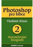 Photoshop pro blbce 2 - Rozostřování fotografií - cena, porovnanie
