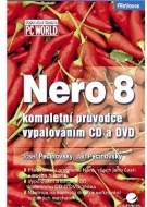 Nero 8 - kompletní průvodce vypalováním CD a DVD - cena, porovnanie