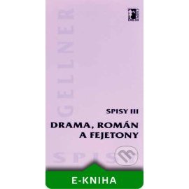 Drama, román a fejetony – Spisy III