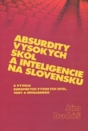 Absurdity vysokých škôl a inteligencie na Slovensku - cena, porovnanie