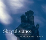 Petr Maria Lutka - Skryté slunce - cena, porovnanie