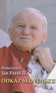 Blahoslavený Ján Pavol II.: Odkaz Slovensku - cena, porovnanie