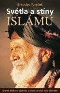 Světla a stíny islámu - Drama Blízkého východu a sonda do duší jeho obyvatel - 2.vydání - cena, porovnanie