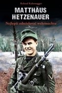 Matthäus Hetzenauer - nejlepší odstřelovač wehrmachtu - cena, porovnanie