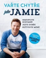 Vařte chytře jako Jamie - Nakupujte rozumně, Jezte dobře, Plýtvejte méně - cena, porovnanie