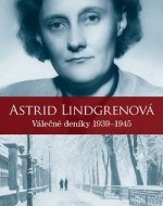 Astrid Lindgrenová - Válečné deníky 1939 – 1945 - cena, porovnanie