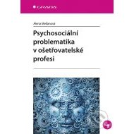 Psychosociální problematika v ošetřovatelské profesi - cena, porovnanie