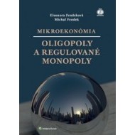 Mikroekonómia Oligopoly a regulované monopoly