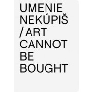 Umenie nekúpiš / Art Cannot Be Bought - cena, porovnanie