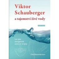 Viktor Schauberger a tajemství živé vody - cena, porovnanie