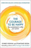 The Courage to be Happy - cena, porovnanie