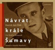 Návrat Krále Šumavy: Román o Josefu Hasilovi - audiokniha - cena, porovnanie