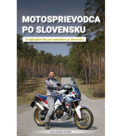 Motosprievodca po Slovensku (15 najkrajších trás pre motorkárov po Slovensku)