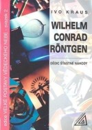 Wilhelm Conrad Röntgen – Dědic šťastné náhody - cena, porovnanie