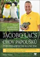 Jacobo Lacs Chov papoušků pod panamským sluncem - cena, porovnanie