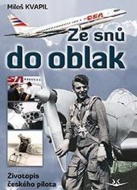 Ze snů do oblak: Životopis českého pilota - cena, porovnanie