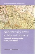 Náboženský život a církevní poměry v zemích Koruny české ve 14. - 17. století - cena, porovnanie