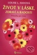 Život v láske, zdraví a radosti - cena, porovnanie