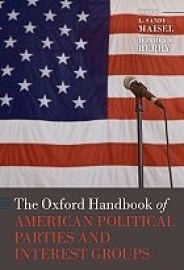 The Oxford Handbook of American Political Parties and Interest Groups