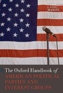The Oxford Handbook of American Political Parties and Interest Groups - cena, porovnanie