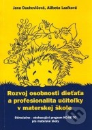 Rozvoj osobnosti dieťaťa a profesionalita učiteľky v materskej škole - cena, porovnanie