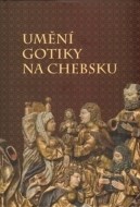 Umění gotiky na Chebsku - cena, porovnanie