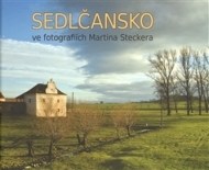 Sedlčansko ve fotografiích Martina Steckera - cena, porovnanie