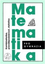 Matematika pro gymnázia (Kombinatorika, pravděpodobnost, statistika)