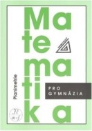 Matematika pro gymnázia (Planimetrie) - cena, porovnanie