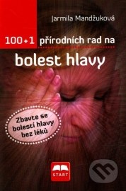 100 + 1 přírodních rad na bolest hlavy