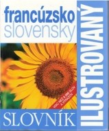 Francúzsko-slovenský ilustrovaný dvojjazyčný slovník - cena, porovnanie