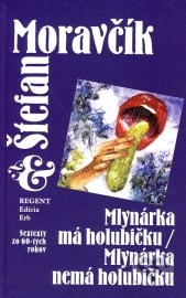 Mlynárka má holubičku/Mlynárka nemá holubičku