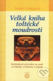 Velká kniha toltécké moudrosti