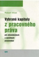 Vybrané kapitoly z pracovného práva pre zdravotníckych a sociálnych pracovníkov - cena, porovnanie