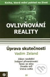 Ovlivňování reality IV