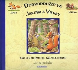 Dobrodružstvá Jakuba a Vierky - Ako si kto ustelie, tak si aj ľahne