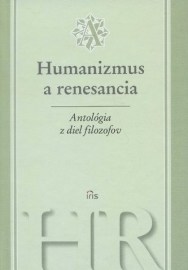 Antológia z diel filozofov - Humanizmus a renesancia