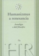 Antológia z diel filozofov - Humanizmus a renesancia - cena, porovnanie