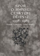 Spor o smysl českých dějin 2 1938-1989 - cena, porovnanie