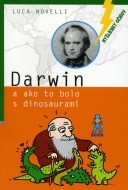 Darwin a ako to bolo s dinosaurami - cena, porovnanie