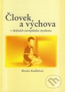 Človek a výchova v dejinách európskeho myslenia - cena, porovnanie