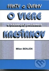 Fakty a úvahy o viere a (niektorých) problémoch kresťanov