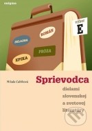 Sprievodca dielami slovenskej a svetovej literatúry (výber E) - cena, porovnanie