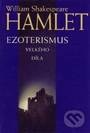 Hamlet - Ezoterismus velkého díla