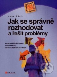 Jak se správně rozhodovat a řešit problémy