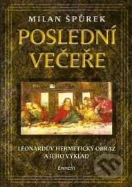 Poslední večeře - Milan Špůrek