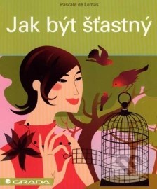 Jak být šťastný - Pascale de Lomas