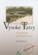 Vysoké Tatry na starých pohľadniciach - cena, porovnanie